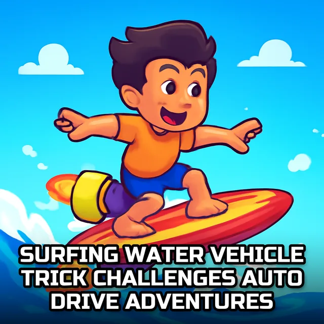 Surfing Water Vehicle Trick Challenges Auto Drive Adventures - Surfing Waves game